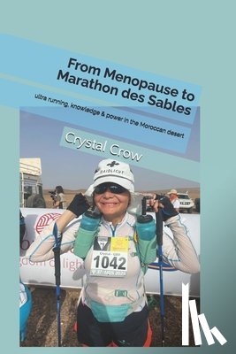 Crow, Crystal - From Menopause to Marathon des Sables