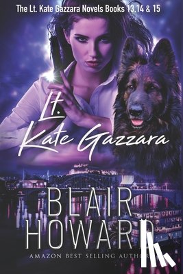 Howard, Blair - The Lt. Kate Gazzara Series - Book 13 - 15