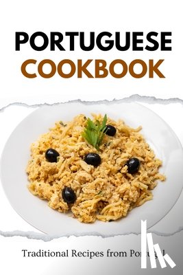 Luxe, Liam - Portuguese Cookbook: Traditional Recipes from Portugal