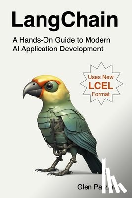 Patzlaff, Glen - LangChain: A Hands-On Guide to Modern AI Application Development