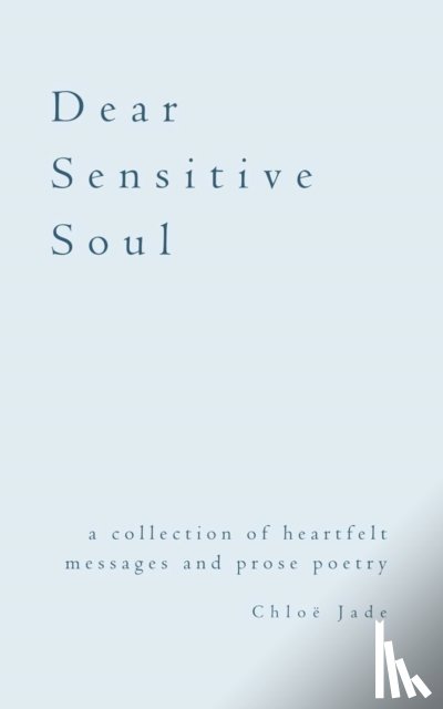 Jade, Chloe - Dear Sensitive Soul