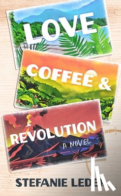 Leder, Stefanie - Love, Coffee, and Revolution