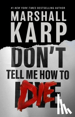 Karp, Marshall - Don't Tell Me How to Die