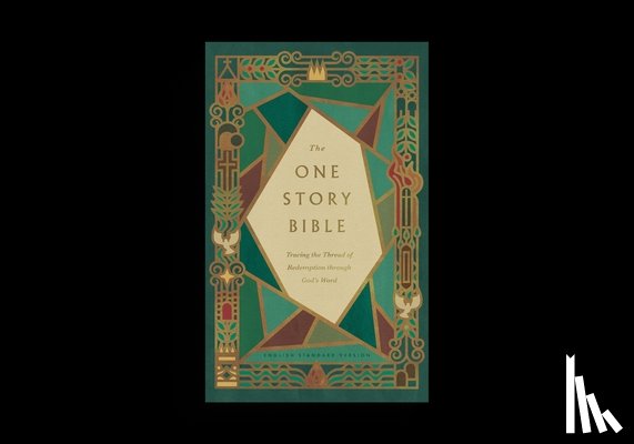 Gilbert, Greg - The One Story Bible: Tracing the Thread of Redemption Through God's Word (Hardcover)