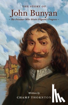 Thornton, Champ - The Story of John Bunyan