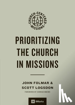 Folmar, John - Prioritizing the Church in Missions