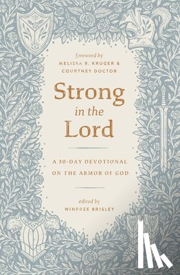 Brisley, Winfree - Strong in the Lord: A 30-Day Devotional on the Armor of God