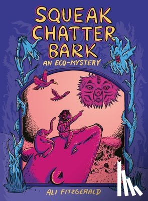 Fitzgerald, Ali - Squeak Chatter Bark: An Eco-Mystery