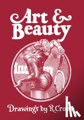 Crumb, R. - Art & Beauty