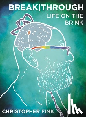 Fink, Christopher - Breakthrough: Life on the Brink