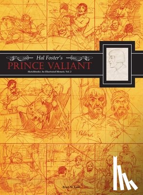 Foster, Hal - Hal Foster's Prince Valiant Sketchbooks: An Illustrated Memoir: Volume 2