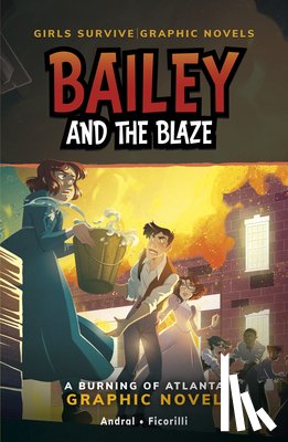 Andral, Dolores - Bailey and the Blaze: A Burning of Atlanta Graphic Novel