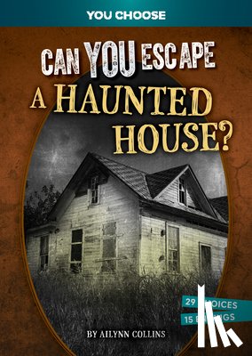 Collins, Ailynn - Can You Escape a Haunted House?: An Interactive Paranormal Adventure