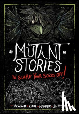 Harper, Benjamin - Mutant Stories to Scare Your Socks Off!