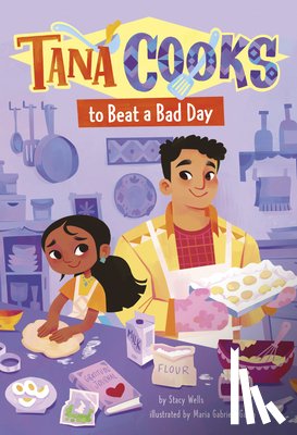 Wells, Stacy - Tana Cooks to Beat a Bad Day