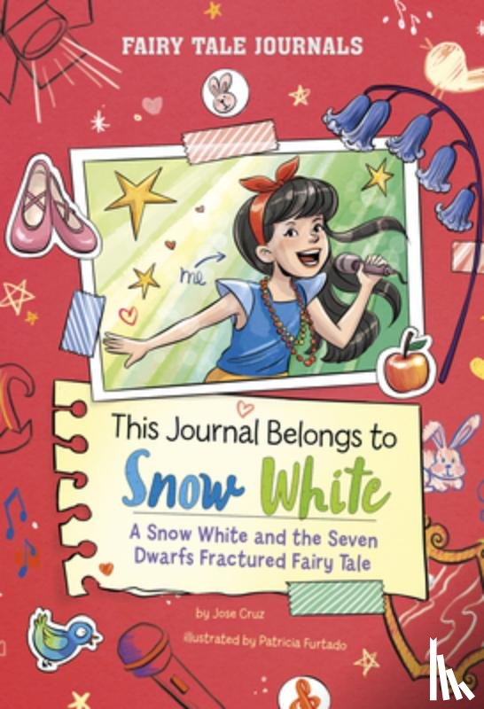 Cruz, Jose - This Journal Belongs to Snow White: A Snow White and the Seven Dwarfs Fractured Fairy Tale