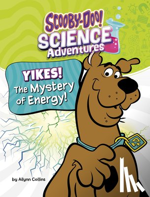 Collins, Ailynn - Yikes! the Mystery of Energy!: A Scooby-Doo! Science Adventure