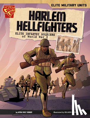 Turner, Myra Faye - Harlem Hellfighters: Elite Infantry Soldiers of World War I