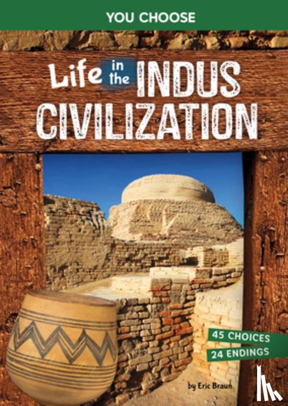 Braun, Eric - Life in the Indus Civilization: An Interactive Ancient History Adventure
