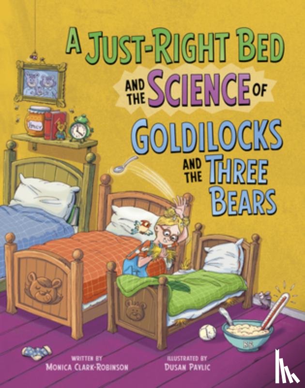 Pavlic, Dusan - A Just-Right Bed and the Science of Goldilocks and the Three Bears