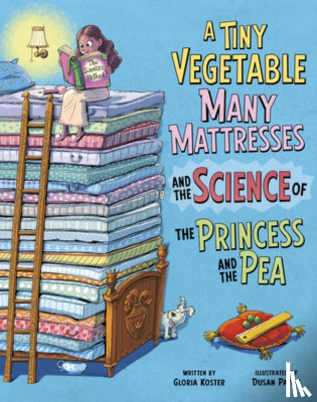 Pavlic, Dusan - A Tiny Vegetable, Many Mattresses, and the Science of the Princess and the Pea