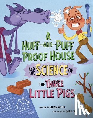 Wu, Daniel - A Huff-And-Puff Proof House and the Science of the Three Little Pigs