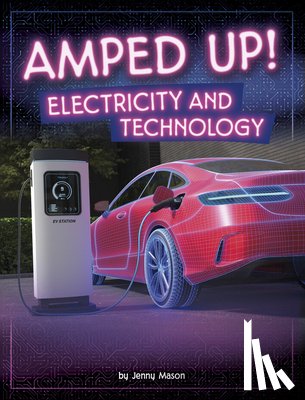 Mason, Jenny - Amped Up!: Electricity and Technology