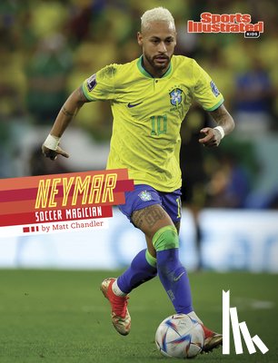 Chandler, Matt - Neymar: Soccer Magician