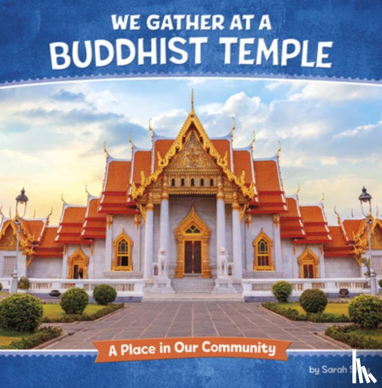 Shey, Sarah - We Gather at a Buddhist Temple: A Place in Our Community