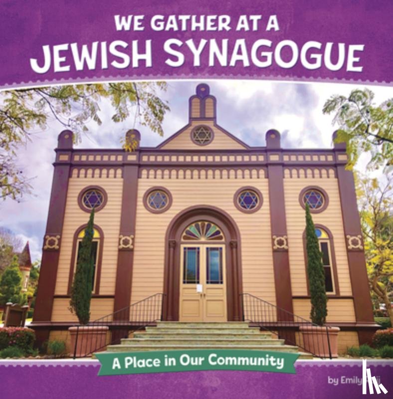 Raij, Emily - We Gather at a Jewish Synagogue: A Place in Our Community