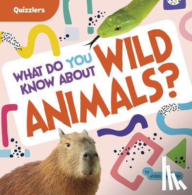 Sazaklis, John - What Do You Know about Wild Animals?