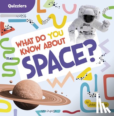 Sazaklis, John - What Do You Know about Space?