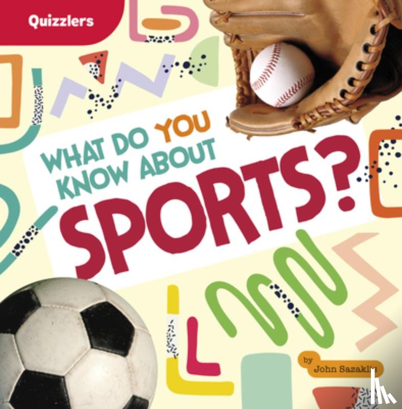 Sazaklis, John - What Do You Know about Sports?