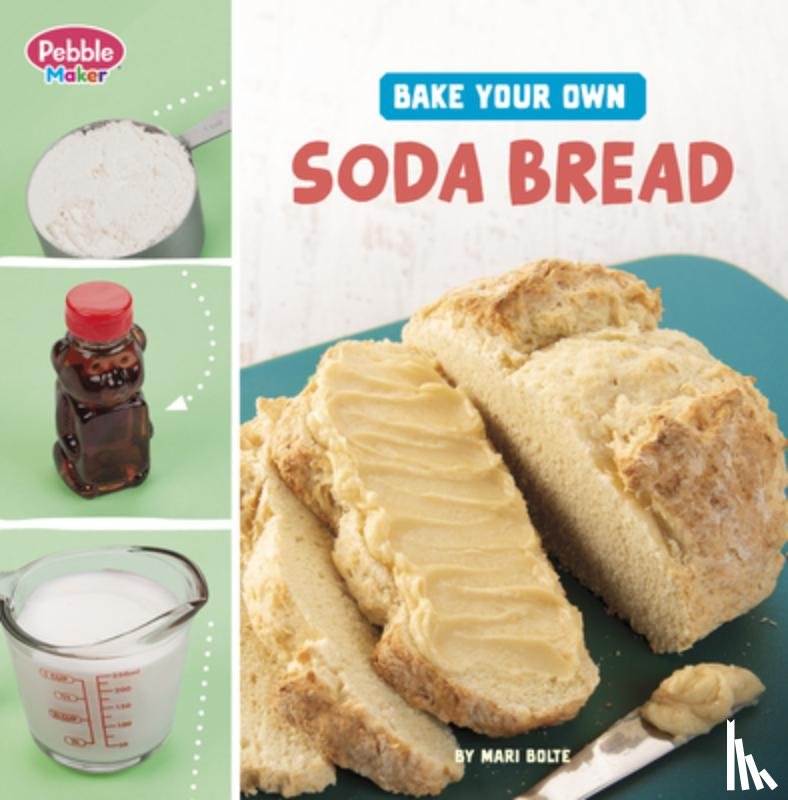 Bolte, Mari - Bake Your Own Soda Bread