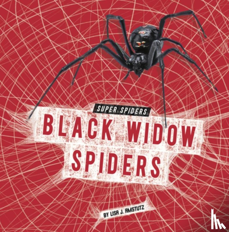 Amstutz, Lisa J. - Black Widow Spiders