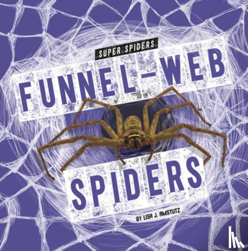 Amstutz, Lisa J. - Funnel-Web Spiders