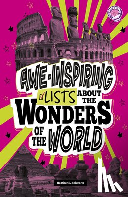 Schwartz, Heather E. - Awe-Inspiring Lists about the Wonders of the World