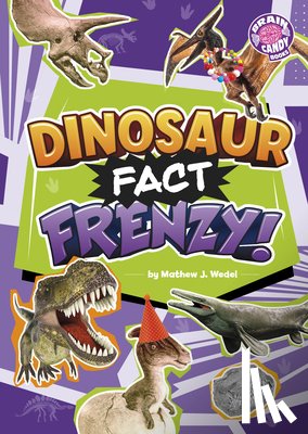 Wedel, Mathew J. - Dinosaur Fact Frenzy!