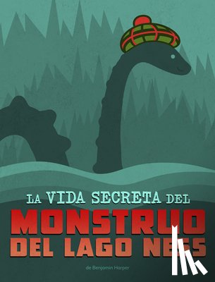 Harper, Benjamin - La Vida Secreta del Monstruo del Lago Ness