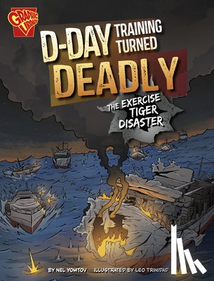 Yomtov, Nel - D-Day Training Turned Deadly: The Exercise Tiger Disaster