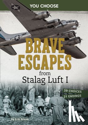 Braun, Eric - Brave Escapes from Stalag Luft I: Interactive World War II Missions