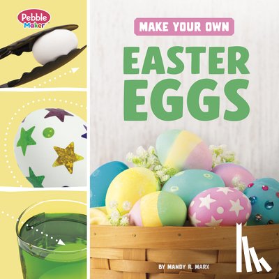 Marx, Mandy R. - Make Your Own Easter Eggs
