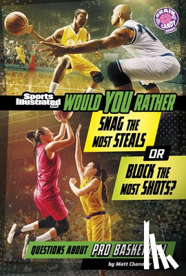 Chandler, Matt - Would You Rather Snag the Most Steals or Block the Most Shots?: Questions about Pro Basketball