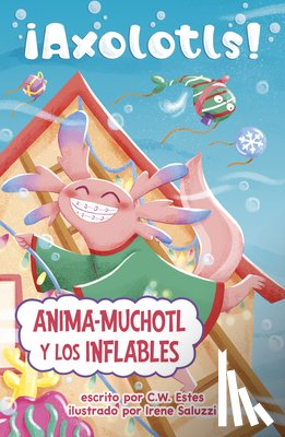 Estes, C. W. - Anima-Muchotl Y Los Inflables (Cheers-A-Lotl Blows Up)