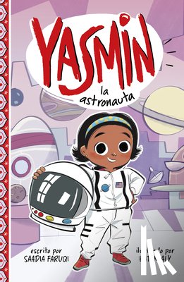Faruqi, Saadia - Yasmin La Astronauta