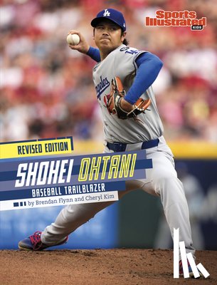 Kim, Cheryl - Shohei Ohtani: Baseball Trailblazer (Revised Edition)