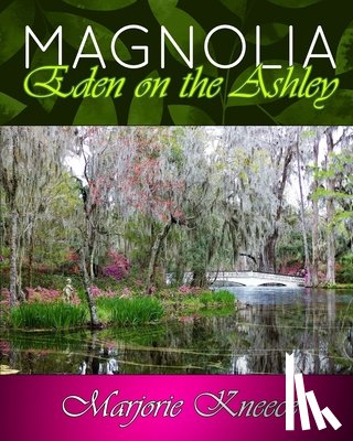 Kneece, Marjorie - MAGNOLIA - Eden on the Ashley
