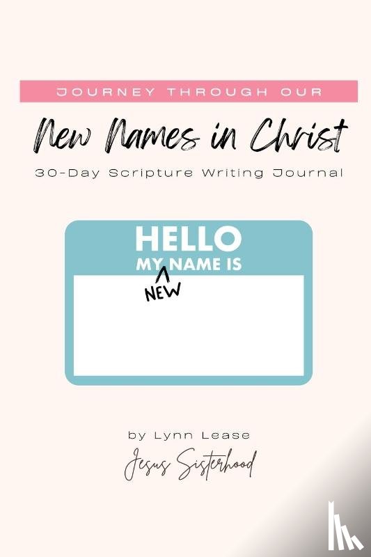Lease, Lynn - Journey through our New Names in Christ