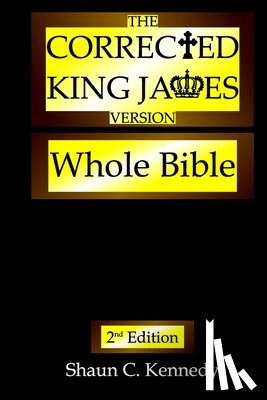 Kennedy, Shaun C. - The Corrected King James Version: Whole Bible