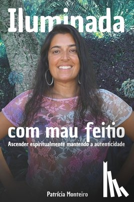 Monteiro, Patricia - Iluminada Com Mau Feitio